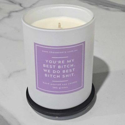 You're My Best Bitch. We Do Best Bitch Shit Candle