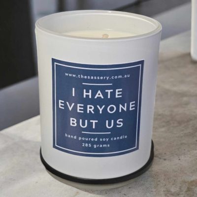 I Hate Everyone But Us Candle