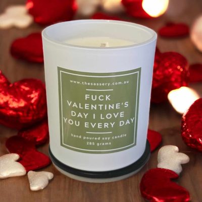 Fuck Valentine's Day I Love You Every Day Candle