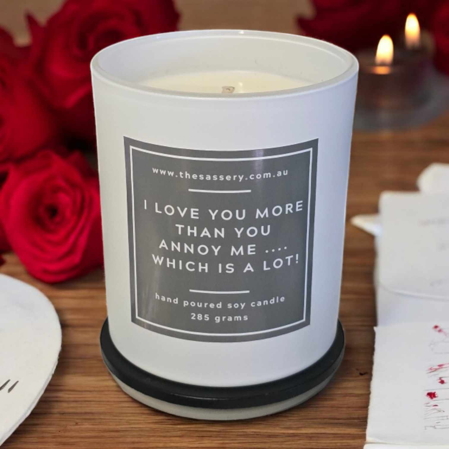 I Love You More Than You Annoy Me ... Which Is A Lot Candle