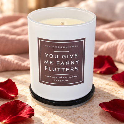 You Give Me Fanny Flutters Candle