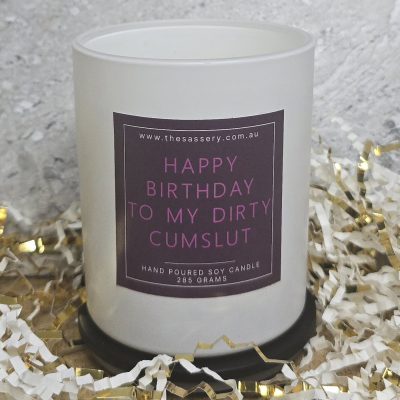 Happy Birthday To My Dirty Cumslut Candle
