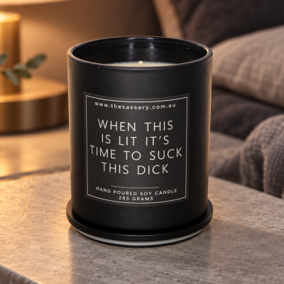 When This Is Lit It's Time To Suck This Dick Candle