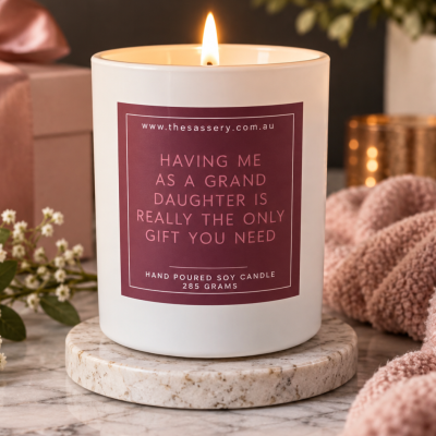 Having Me As A Grand Daughter Is The Only Gift You Need Candle