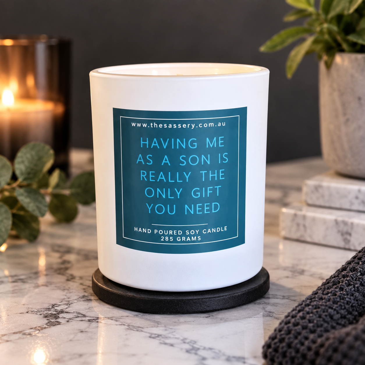 Having Me As A Son Is The Only Gift You Need Candle