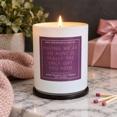 Having Me As An Aunt Is The Only Gift You Need Candle