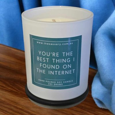 You're The Best Thing I Found On The Internet Candle