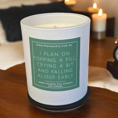 I Plan On Popping A Pill Crying A Bit & Falling Asleep Early - Schitts Creek Candle
