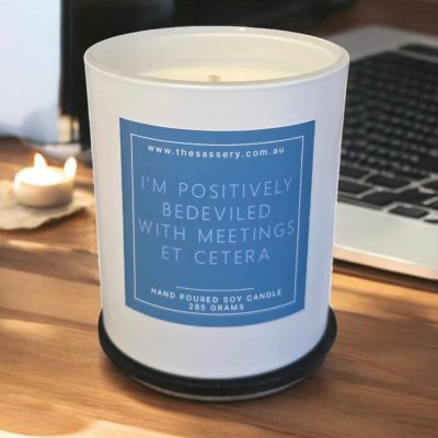 I'm Positively Bedeviled With Meetings Et Cetera - Schitts Creek Candle