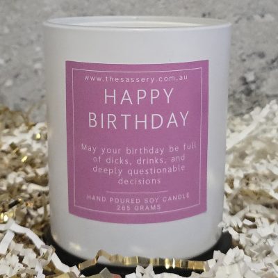 Happy Birthday May Your Birthday Be Full Of Dicks, Drinks & Deeply Questionable Decisions Candle