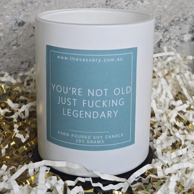 You're Not Old Just Fucking Legendary Candle